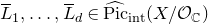 upper L overbar Subscript 1 Baseline comma ellipsis comma upper L overbar Subscript d Baseline element of ModifyingAbove normal upper P normal i normal c With caret Subscript normal i normal n normal t Baseline left parenthesis upper X divided by script upper O Subscript double struck upper C Baseline right parenthesis