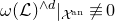omega left parenthesis script upper L right parenthesis Superscript and d Baseline vertical bar Subscript script upper X Sub Superscript normal a normal n Subscript Baseline not identical to 0