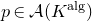 p element of script upper A left parenthesis upper K Superscript normal a normal l normal g Baseline right parenthesis