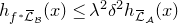 h Subscript f Sub Superscript asterisk Subscript script upper L overbar Sub Subscript script upper B Baseline left parenthesis x right parenthesis less than or equals lamda squared delta squared h Subscript script upper L overbar Sub Subscript script upper A Baseline left parenthesis x right parenthesis