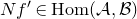 upper N f prime element of normal upper H normal o normal m left parenthesis script upper A comma script upper B right parenthesis