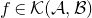 f element of script upper K left parenthesis script upper A comma script upper B right parenthesis