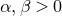 alpha comma beta greater than 0