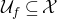 script upper U Subscript f Baseline subset of or equal to script upper X