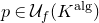 p element of script upper U Subscript f Baseline left parenthesis upper K Superscript normal a normal l normal g Baseline right parenthesis