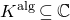 upper K Superscript normal a normal l normal g Baseline subset of or equal to double struck upper C