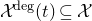 script upper X Superscript normal d normal e normal g Baseline left parenthesis t right parenthesis subset of or equal to script upper X