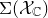 normal upper Sigma left parenthesis script upper X Subscript double struck upper C Baseline right parenthesis