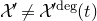 script upper X prime not equals script upper X Superscript prime normal d normal e normal g Baseline left parenthesis t right parenthesis