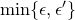 min left brace epsilon comma epsilon Superscript prime Baseline right brace