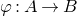 phi colon upper A right arrow upper B