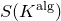 upper S left parenthesis upper K Superscript normal a normal l normal g Baseline right parenthesis