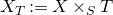 upper X Subscript upper T Baseline colon equals upper X times Subscript upper S Baseline upper T