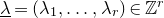 lamda underbar equals left parenthesis lamda 1 comma ellipsis comma lamda Subscript r Baseline right parenthesis element of double struck upper Z Superscript r
