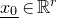 x 0 underbar element of double struck upper R Superscript r