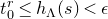 t 0 Superscript r Baseline less than or equals h Subscript normal upper Lamda Baseline left parenthesis s right parenthesis less than epsilon
