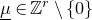 mu underbar element of double struck upper Z Superscript r minus StartSet 0 EndSet