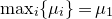 max Underscript i Endscripts left brace mu Subscript i Baseline right brace equals mu 1