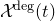 script upper X Superscript normal d normal e normal g Baseline left parenthesis t right parenthesis