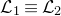 script upper L 1 identical to script upper L 2