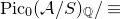 normal upper P normal i normal c Subscript 0 Baseline left parenthesis script upper A divided by upper S right parenthesis Subscript double struck upper Q Baseline slash identical to