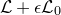 script upper L plus epsilon script upper L 0