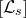 left bracket script upper L Subscript s Baseline right bracket