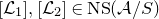 left bracket script upper L 1 right bracket comma left bracket script upper L 2 right bracket element of normal upper N normal upper S left parenthesis script upper A divided by upper S right parenthesis