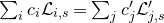 sigma summation Underscript i Endscripts c Subscript i Baseline script upper L Subscript i comma s Baseline equals sigma summation Underscript j Endscripts c prime Subscript j Baseline script upper L prime Subscript j comma s