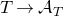 upper T right arrow script upper A Subscript upper T