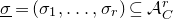 sigma underbar equals left parenthesis sigma 1 comma ellipsis comma sigma Subscript r Baseline right parenthesis subset of or equal to script upper A Subscript upper C Superscript r
