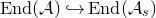normal upper E normal n normal d left parenthesis script upper A right parenthesis right arrow with hook normal upper E normal n normal d left parenthesis script upper A Subscript s Baseline right parenthesis