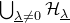 union Underscript lamda underbar not equals 0 Endscripts script upper H Subscript lamda underbar
