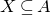 upper X subset of or equal to upper A