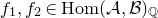 f 1 comma f 2 element of normal upper H normal o normal m left parenthesis script upper A comma script upper B right parenthesis Subscript double struck upper Q Baseline