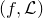left parenthesis f comma script upper L right parenthesis