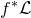 f Superscript asterisk Baseline script upper L