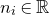 n Subscript i Baseline element of double struck upper R