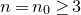 n equals n 0 greater than or equals 3