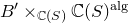 upper B prime times Subscript double struck upper C left parenthesis upper S right parenthesis Baseline double struck upper C left parenthesis upper S right parenthesis Superscript normal a normal l normal g