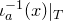 iota Subscript a Superscript negative 1 Baseline left parenthesis x right parenthesis vertical bar Subscript upper T Baseline