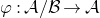 phi colon script upper A divided by script upper B right arrow script upper A