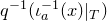 q Superscript negative 1 Baseline left parenthesis iota Subscript a Superscript negative 1 Baseline left parenthesis x right parenthesis vertical bar Subscript upper T Baseline right parenthesis