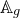double struck upper A Subscript g