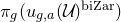 pi Subscript g Baseline left parenthesis u Subscript g comma a Baseline left parenthesis script upper U right parenthesis Superscript normal b normal i normal upper Z normal a normal r Baseline right parenthesis