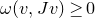 omega left parenthesis v comma upper J v right parenthesis greater than or equals 0