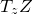 upper T Subscript z Baseline upper Z