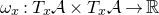 omega Subscript x Baseline colon upper T Subscript x Baseline script upper A times upper T Subscript x Baseline script upper A right arrow double struck upper R