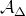 script upper A Subscript normal upper Delta