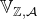 double struck upper V Subscript double struck upper Z comma script upper A